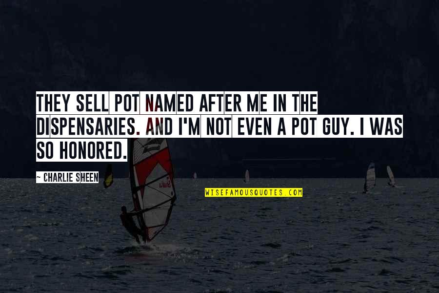 Donalyn Dela Quotes By Charlie Sheen: They sell pot named after me in the