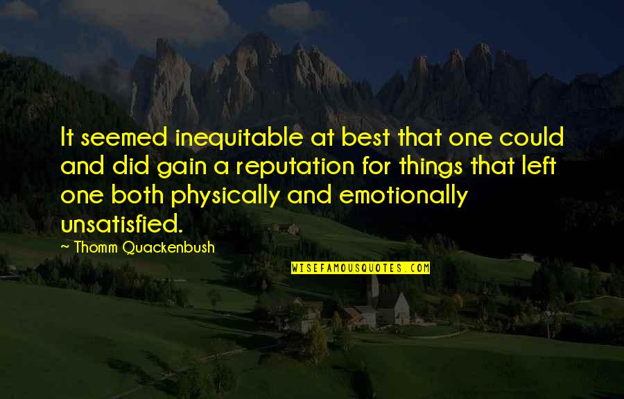 Donalyn Dela Quotes By Thomm Quackenbush: It seemed inequitable at best that one could