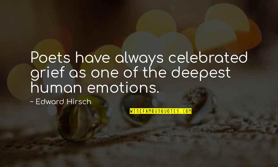 Donas Love Quotes By Edward Hirsch: Poets have always celebrated grief as one of