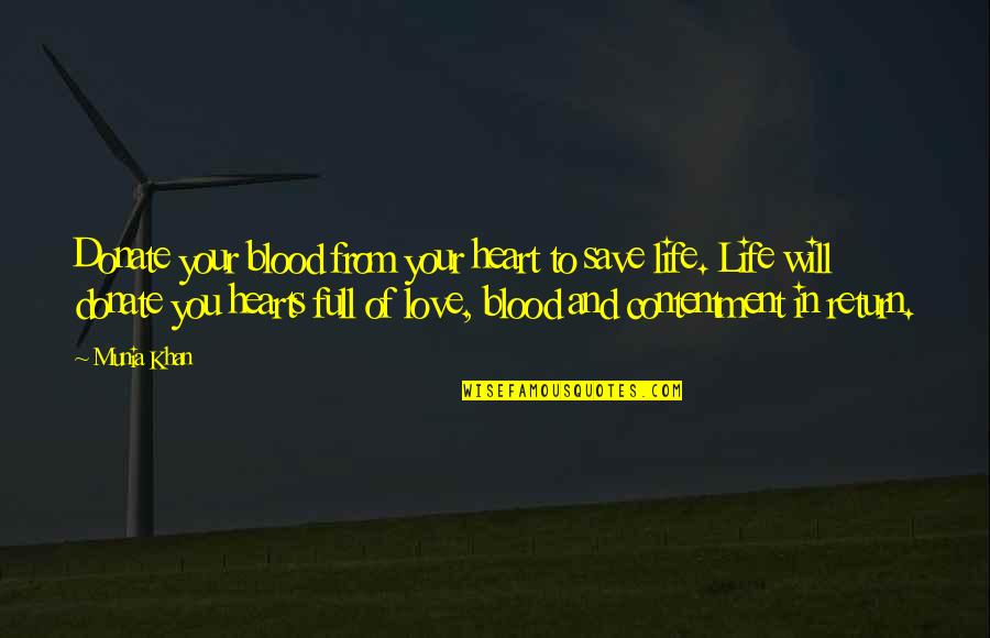 Donate Heart Quotes By Munia Khan: Donate your blood from your heart to save