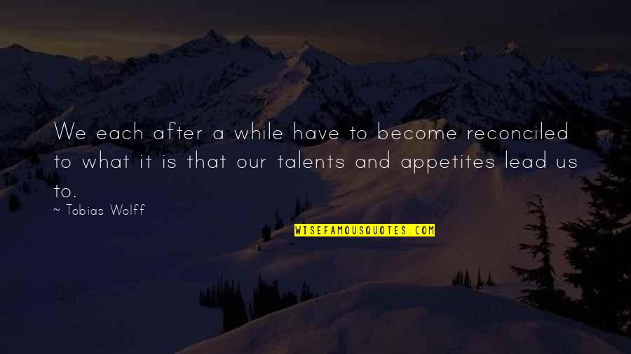 Donated Vehicles Quotes By Tobias Wolff: We each after a while have to become Donated Vehicles Quotes By Tobias Wolff: We each after a while have to become