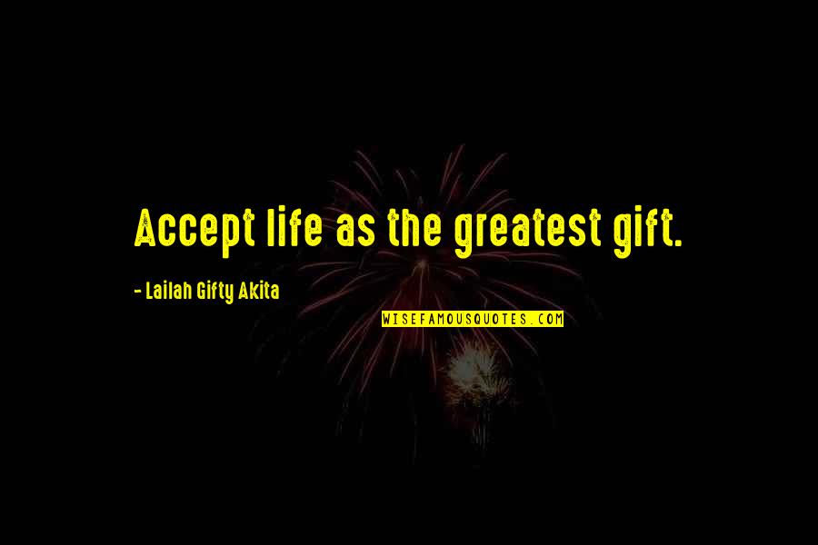 Donatienne De Valicourt Quotes By Lailah Gifty Akita: Accept life as the greatest gift.