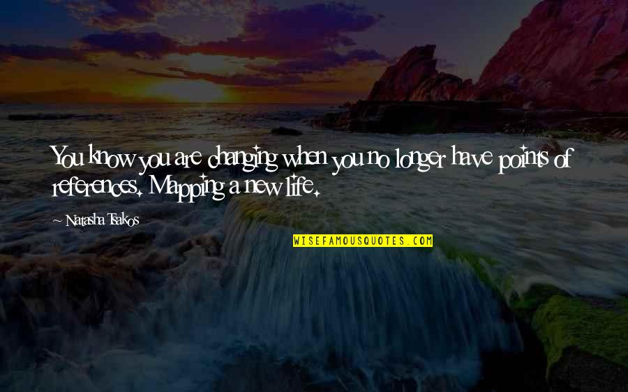 Donatienne Gillon Quotes By Natasha Tsakos: You know you are changing when you no
