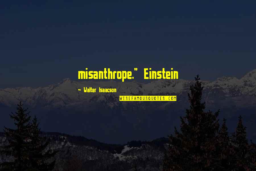 Donbot Quotes By Walter Isaacson: misanthrope." Einstein