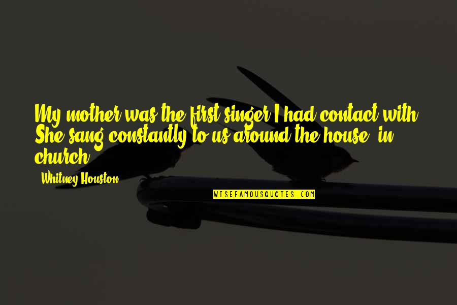 Dondiabloshop Quotes By Whitney Houston: My mother was the first singer I had Dondiabloshop Quotes By Whitney Houston: My mother was the first singer I had