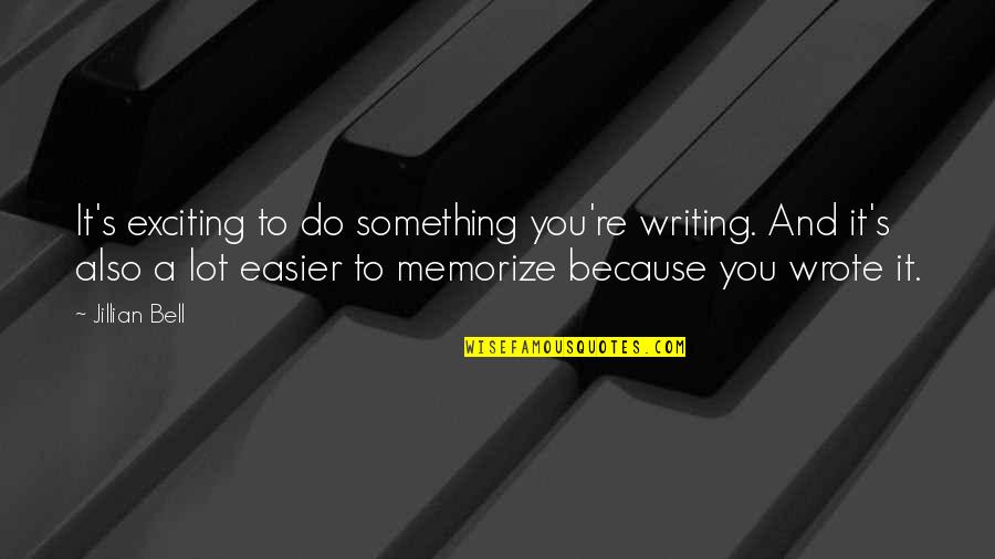 Dondola Quotes By Jillian Bell: It's exciting to do something you're writing. And Dondola Quotes By Jillian Bell: It's exciting to do something you're writing. And