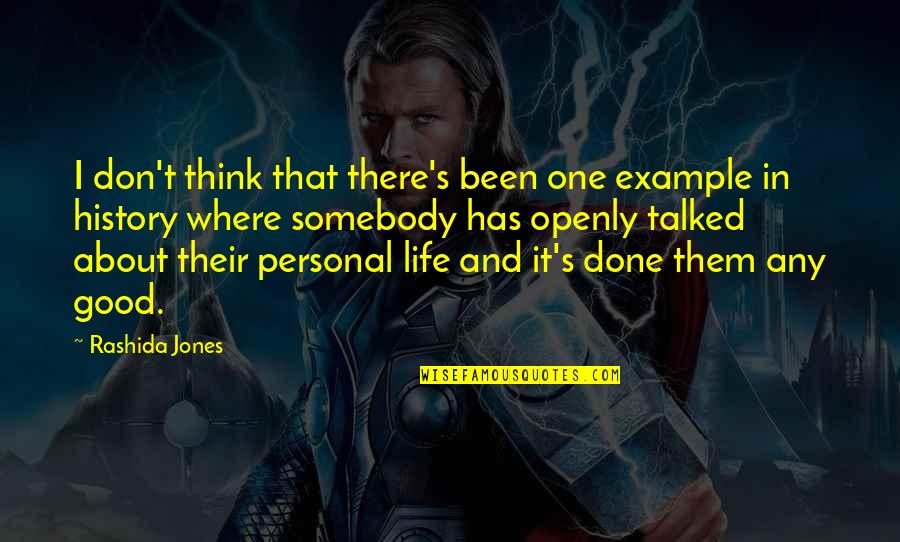 Done And One Quotes By Rashida Jones: I don't think that there's been one example