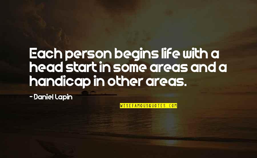 Done Being A Good Girl Quotes By Daniel Lapin: Each person begins life with a head start Done Being A Good Girl Quotes By Daniel Lapin: Each person begins life with a head start