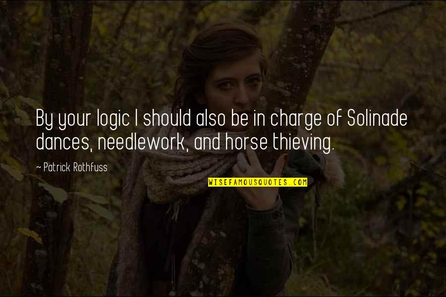 Done Relationship Quotes By Patrick Rothfuss: By your logic I should also be in