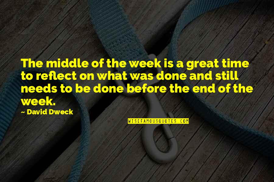 Done Time Quotes By David Dweck: The middle of the week is a great