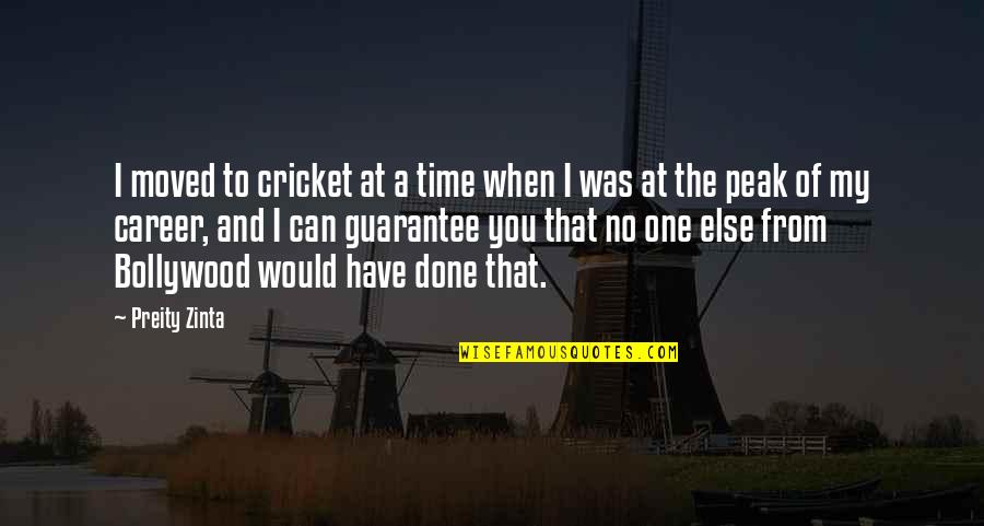 Done Time Quotes By Preity Zinta: I moved to cricket at a time when