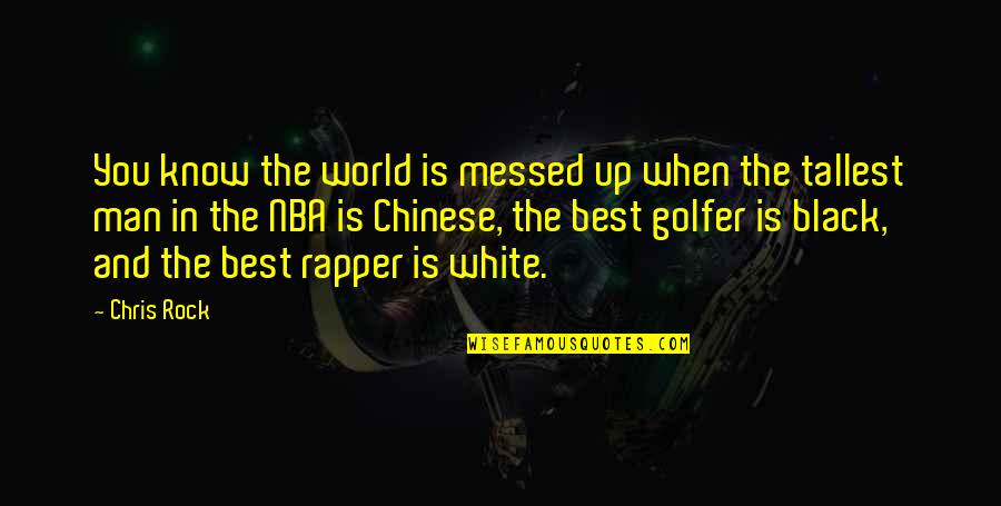 Done Trying To Impress You Quotes By Chris Rock: You know the world is messed up when