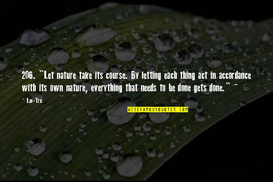 Done With Everything Quotes By Lao-Tzu: 206. "Let nature take its course. By letting