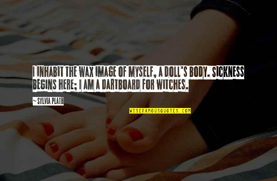 Done With Fake Quotes By Sylvia Plath: I inhabit the wax image of myself, a Done With Fake Quotes By Sylvia Plath: I inhabit the wax image of myself, a