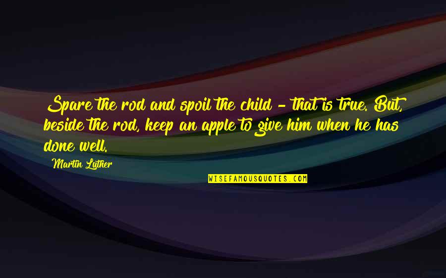 Done With Family Quotes By Martin Luther: Spare the rod and spoil the child -