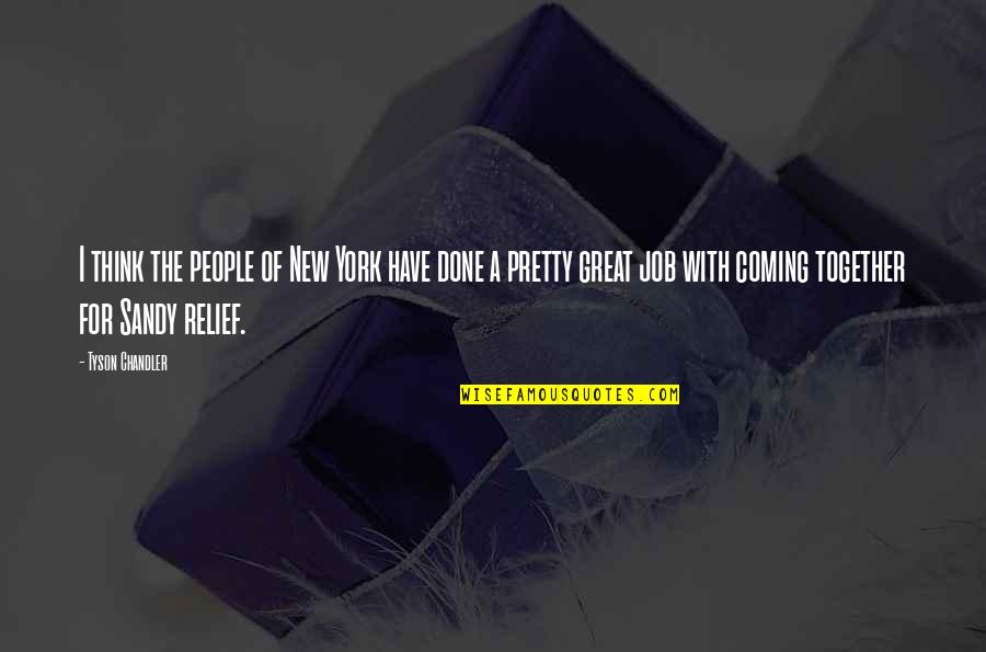 Done With People Quotes By Tyson Chandler: I think the people of New York have Done With People Quotes By Tyson Chandler: I think the people of New York have