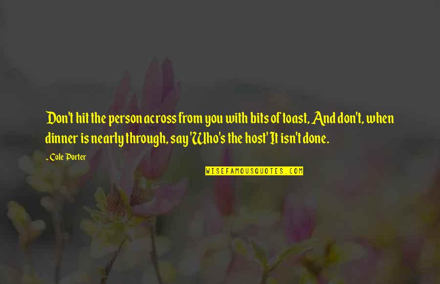 Done With You Quotes By Cole Porter: Don't hit the person across from you with