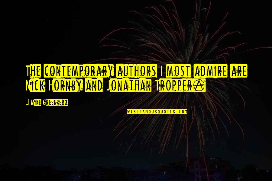 Doneal L Quotes By Mike Greenberg: The contemporary authors I most admire are Nick