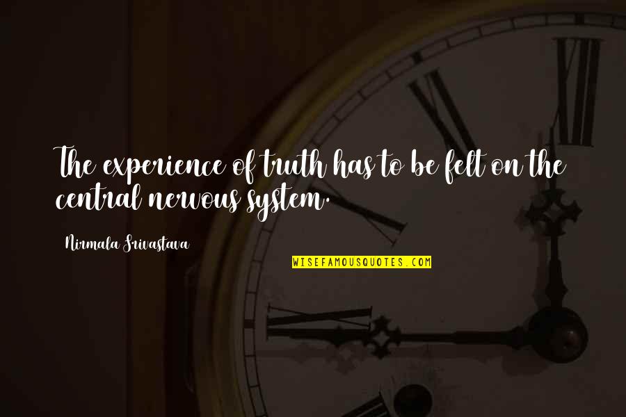 Donelan Winery Quotes By Nirmala Srivastava: The experience of truth has to be felt Donelan Winery Quotes By Nirmala Srivastava: The experience of truth has to be felt