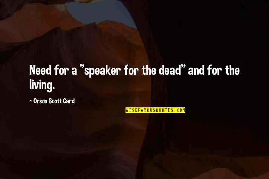 Doner Quotes By Orson Scott Card: Need for a "speaker for the dead" and Doner Quotes By Orson Scott Card: Need for a "speaker for the dead" and
