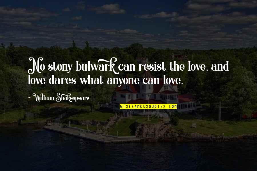 Donese Worden Quotes By William Shakespeare: No stony bulwark can resist the love, and