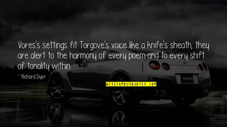 Doneson Travel Quotes By Richard Dyer: Vores's settings fit Torgove's voice like a knife's