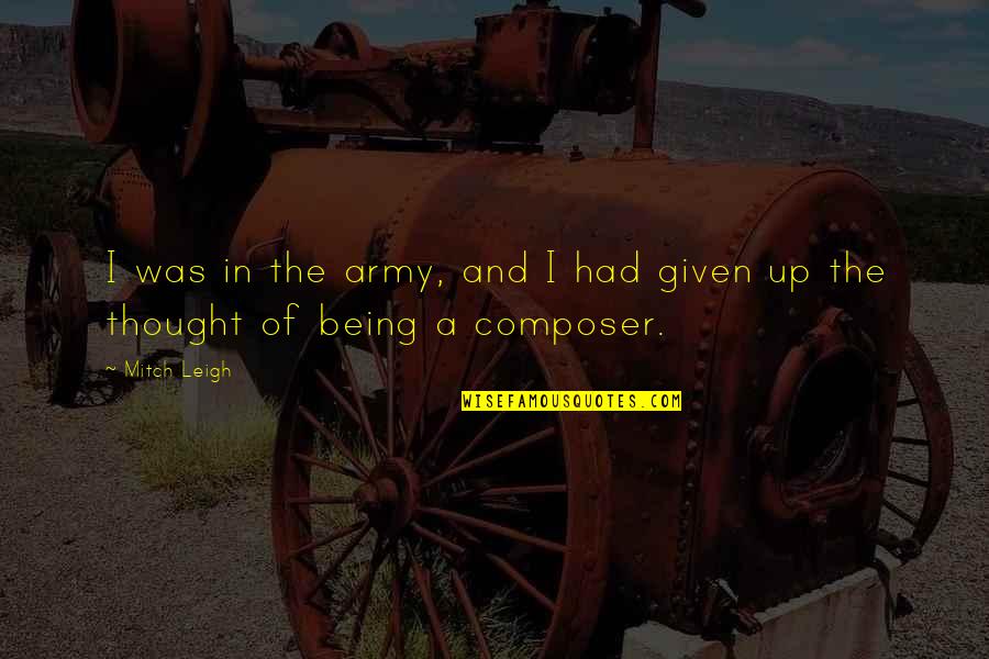 Dong Hyuk Cho Korean Actor Quotes By Mitch Leigh: I was in the army, and I had