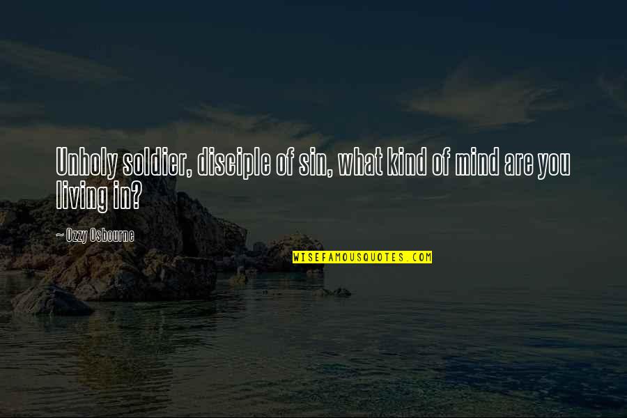 Dong Hyuk Ikon Quotes By Ozzy Osbourne: Unholy soldier, disciple of sin, what kind of