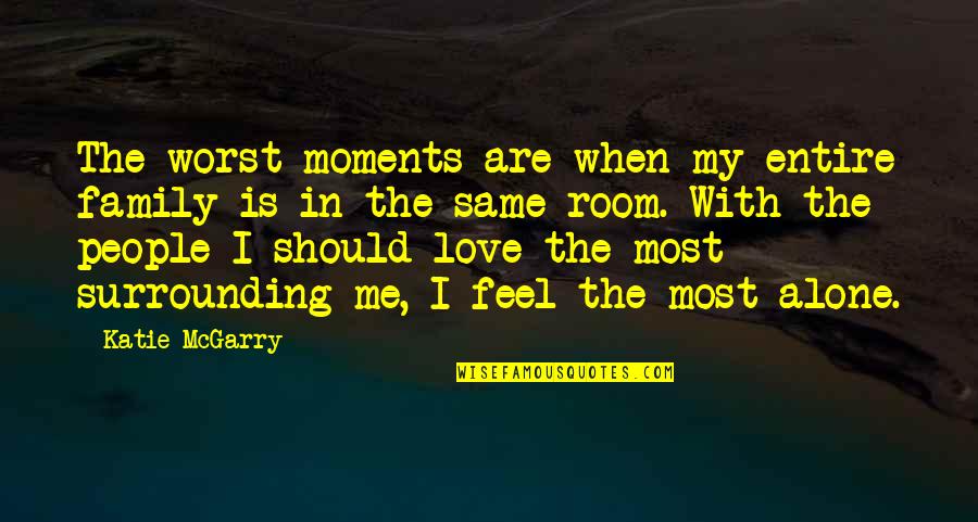 Dong Yi Korean Drama Quotes By Katie McGarry: The worst moments are when my entire family Dong Yi Korean Drama Quotes By Katie McGarry: The worst moments are when my entire family