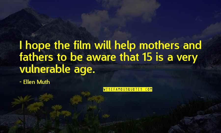 Donger 16 Quotes By Ellen Muth: I hope the film will help mothers and
