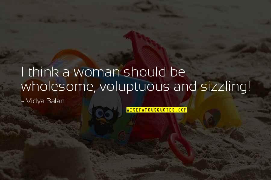 Donger 16 Quotes By Vidya Balan: I think a woman should be wholesome, voluptuous