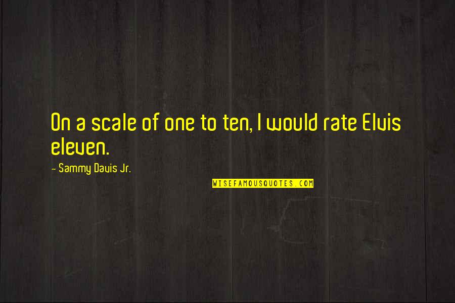 Donghae Age Quotes By Sammy Davis Jr.: On a scale of one to ten, I Donghae Age Quotes By Sammy Davis Jr.: On a scale of one to ten, I