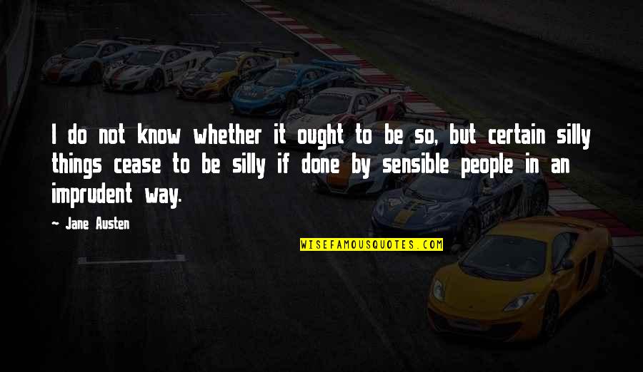 Donghae Famous Quotes By Jane Austen: I do not know whether it ought to Donghae Famous Quotes By Jane Austen: I do not know whether it ought to