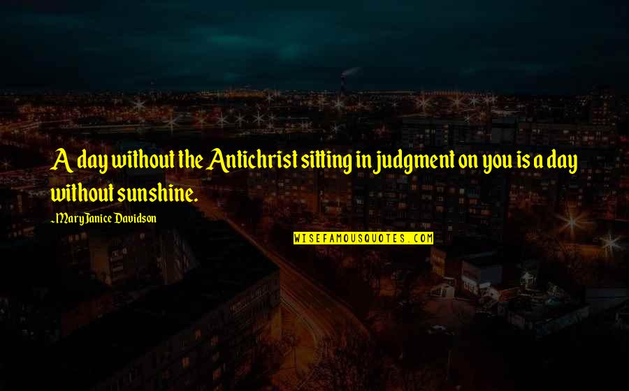 Dongs Sporting Quotes By MaryJanice Davidson: A day without the Antichrist sitting in judgment Dongs Sporting Quotes By MaryJanice Davidson: A day without the Antichrist sitting in judgment