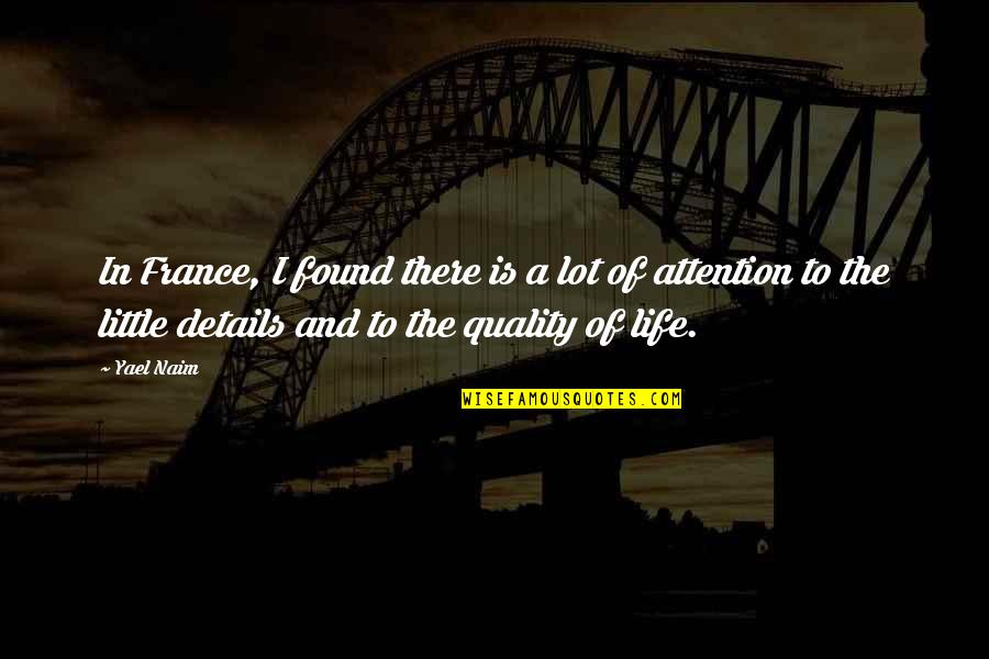 Dongwoon Lee Quotes By Yael Naim: In France, I found there is a lot Dongwoon Lee Quotes By Yael Naim: In France, I found there is a lot
