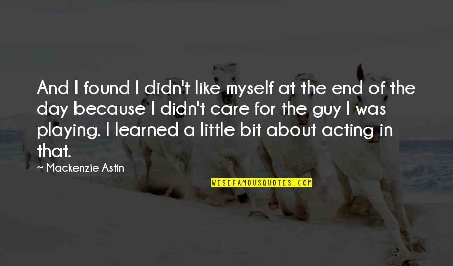 Dongyan Wedding Quotes By Mackenzie Astin: And I found I didn't like myself at