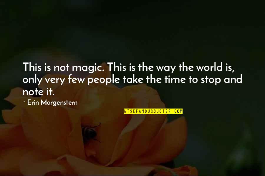 Donia Okhra Quotes By Erin Morgenstern: This is not magic. This is the way