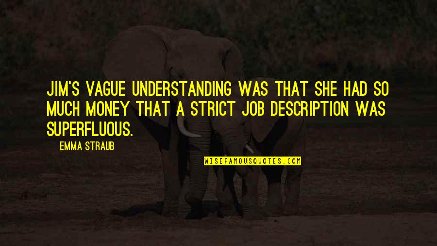 Donine Henshaw Quotes By Emma Straub: Jim's vague understanding was that she had so
