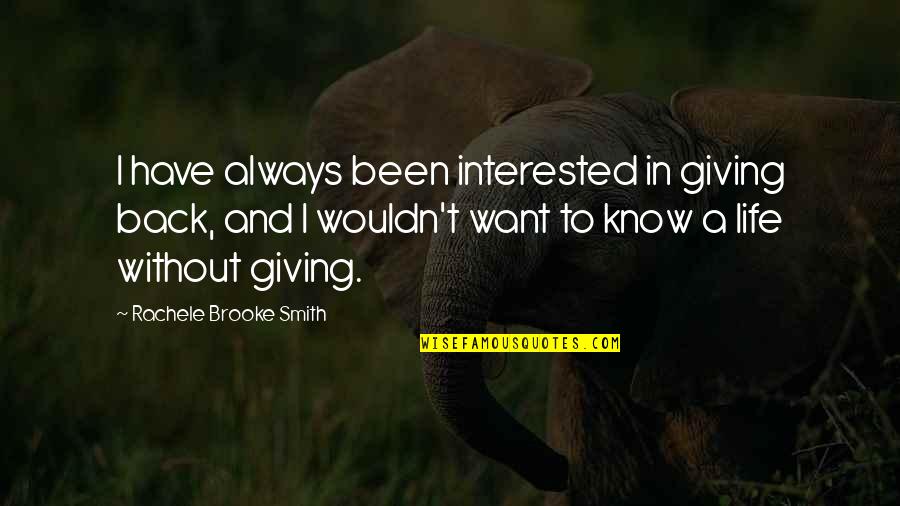 Donington Gray Quotes By Rachele Brooke Smith: I have always been interested in giving back,