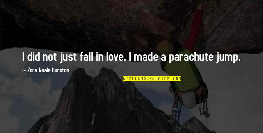 Donini Quotes By Zora Neale Hurston: I did not just fall in love. I Donini Quotes By Zora Neale Hurston: I did not just fall in love. I