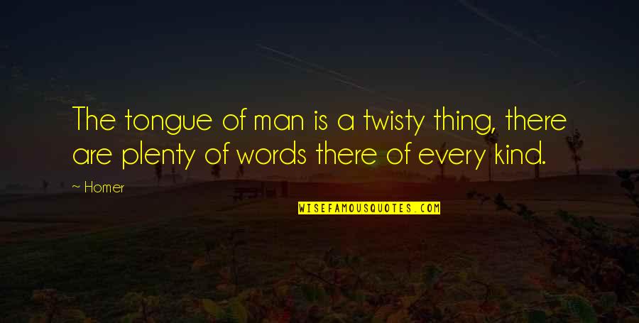 Donji Ves Quotes By Homer: The tongue of man is a twisty thing,
