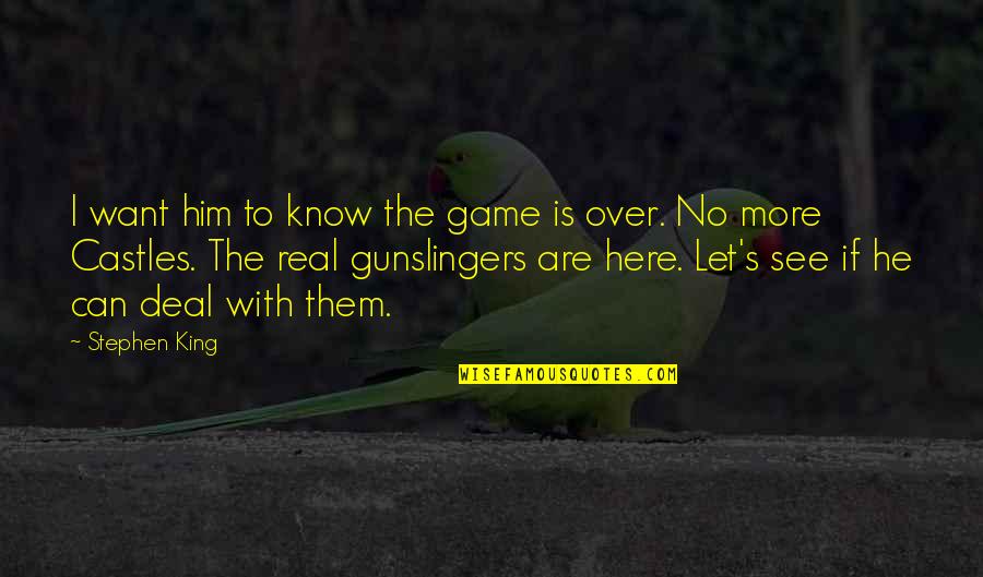 Donkey Parfait Quote Quotes By Stephen King: I want him to know the game is Donkey Parfait Quote Quotes By Stephen King: I want him to know the game is