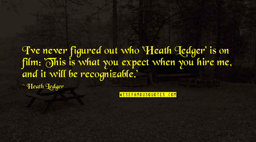 Donkey Pictures With Quotes By Heath Ledger: I've never figured out who 'Heath Ledger' is