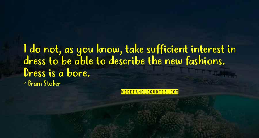 Donkies Quotes By Bram Stoker: I do not, as you know, take sufficient Donkies Quotes By Bram Stoker: I do not, as you know, take sufficient
