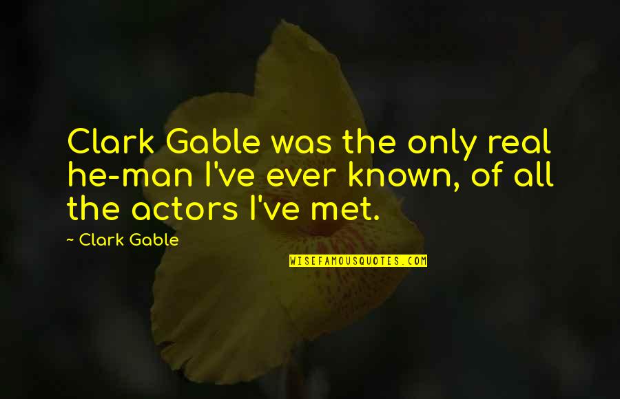 Donna Farhi Quotes By Clark Gable: Clark Gable was the only real he-man I've