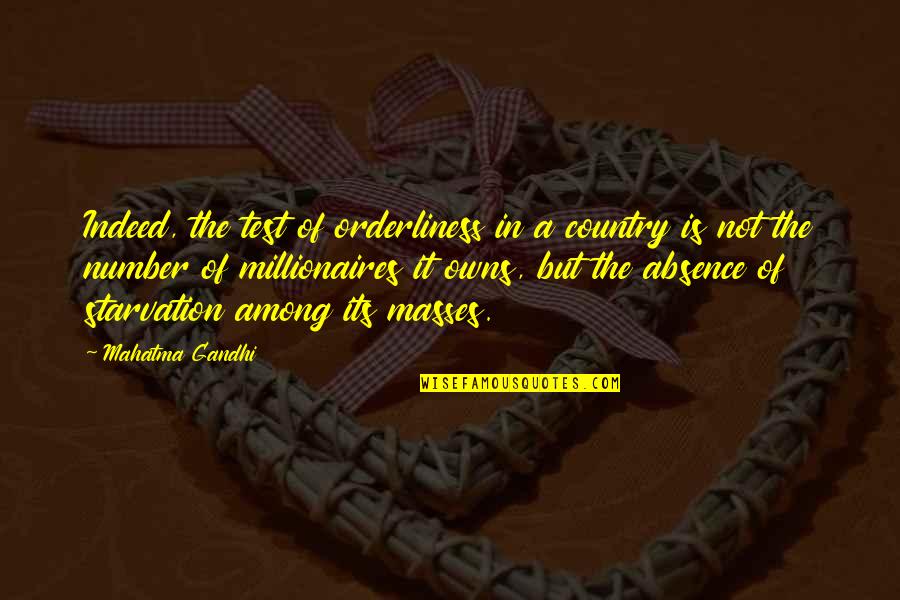 Donna Suits Quotes By Mahatma Gandhi: Indeed, the test of orderliness in a country