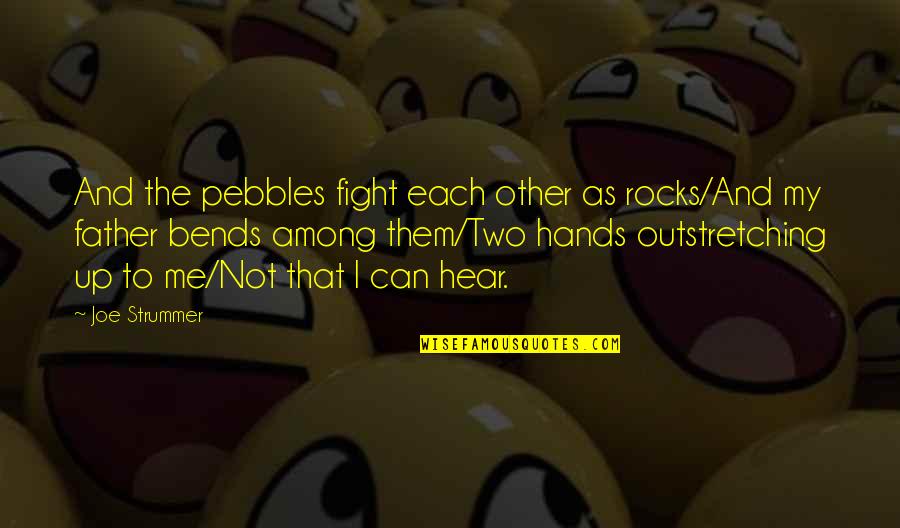 Donna That 70s Show Quotes By Joe Strummer: And the pebbles fight each other as rocks/And