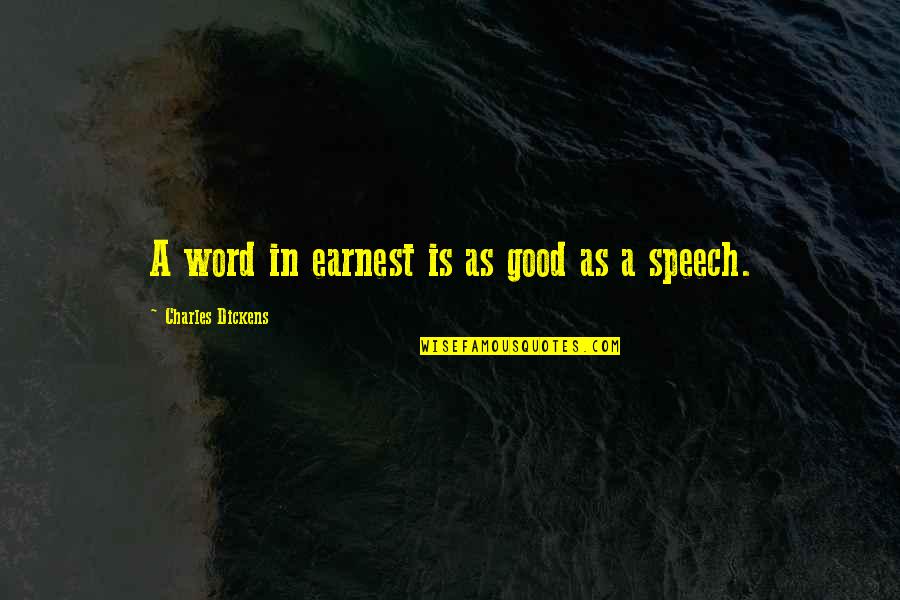 Donnabellas Quotes By Charles Dickens: A word in earnest is as good as