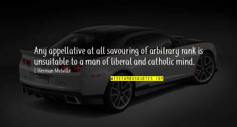 Donnee Par Quotes By Herman Melville: Any appellative at all savouring of arbitrary rank Donnee Par Quotes By Herman Melville: Any appellative at all savouring of arbitrary rank