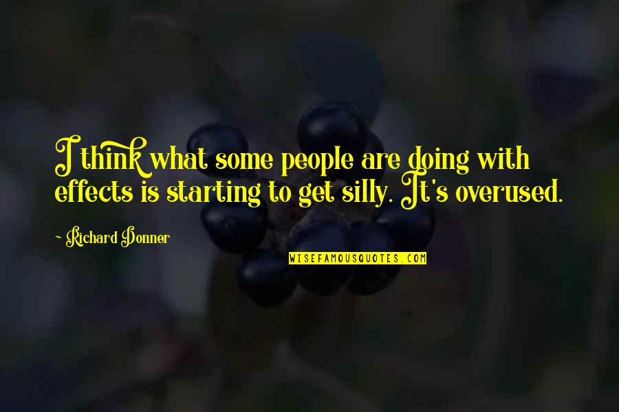 Donner's Quotes By Richard Donner: I think what some people are doing with Donner's Quotes By Richard Donner: I think what some people are doing with